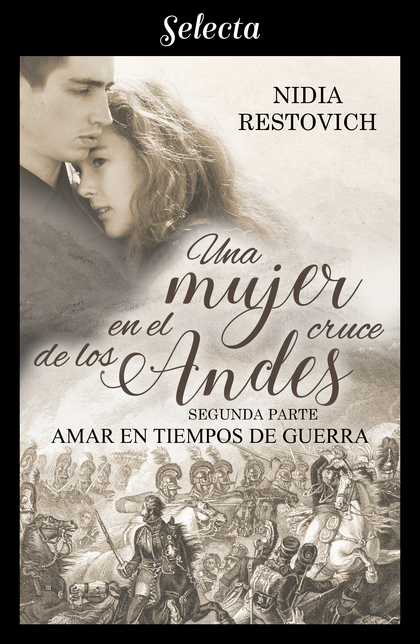 Amar en tiempos de guerra (Una mujer en el cruce de los Andes 2)
