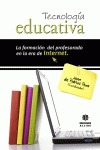 TECNOLOGÍA EDUCATIVA : LA FORMACIÓN DEL PROFESORADO EN LA ERA DE INTERNET