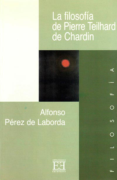 LA FILOSOFÍA DE PIERRE TEILHARD DE CHARDIN