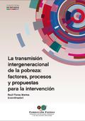LA TRANSMISIÓN INTERGENERACIONAL DE LA POBREZA: FACTORES, PROCESOS Y PROPUESTAS