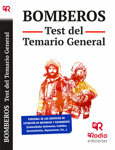 BOMBEROS. TEST DEL TEMARIO GENERAL