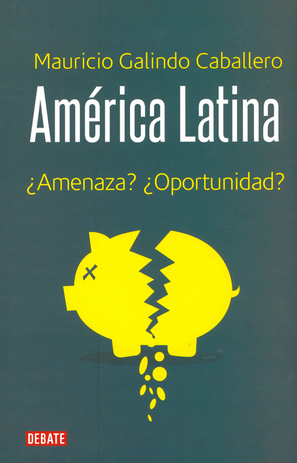 América Latina ¿Amenaza? ¿Oportunidad?