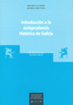INTRODUCCIÓN A LA JURISPRUDENCIA HISTÓRICA DE GALICIA