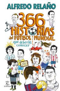 366 HISTORIAS DEL FUTBOL MUNDIAL QUE DEBERIAS CONO.
