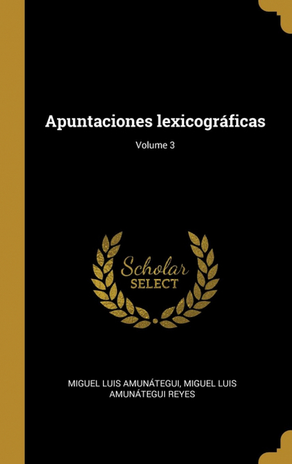 APUNTACIONES LEXICOGRÁFICAS; VOLUME 3