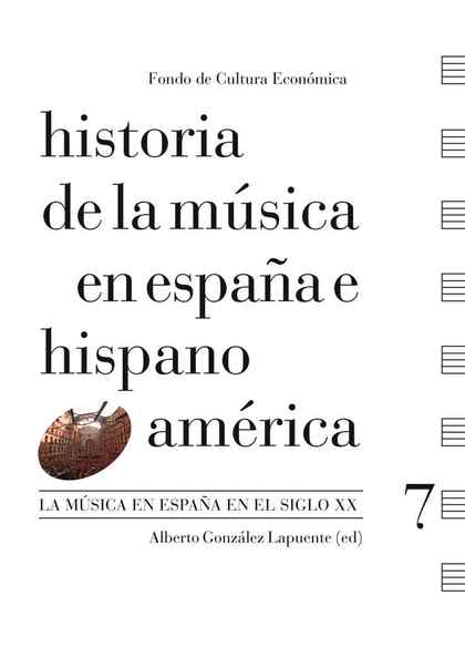 HISTORIA DE LA MÚSICA EN ESPAÑA E HISPANOAMÉRICA, VOLUMEN 7