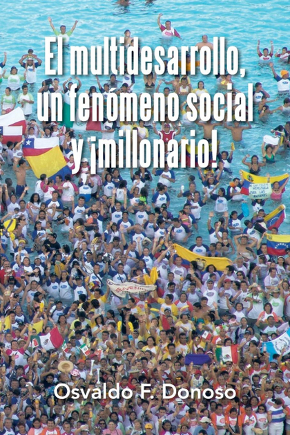 EL MULTIDESARROLLO, UN FENÓMENO SOCIAL Y ¡MILLONARIO!
