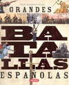 GRANDES BATALLAS ESPAÑOLAS