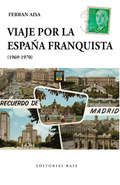 VIAJE POR LA ESPAÑA FRANQUISTA (1969-1970)