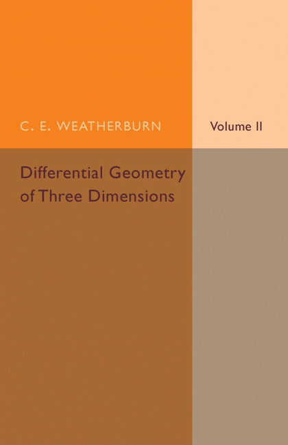 DIFFERENTIAL GEOMETRY OF THREE DIMENSIONS