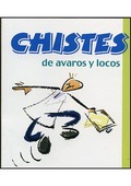 CHISTES DE AVAROS Y LOCOS