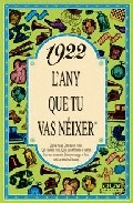 1922 L'ANY QUE TU VAS NÉIXER