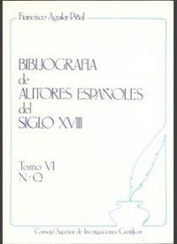 BIBLIOGRAFÍA DE AUTORES ESPAÑOLES DEL SIGLO XVIII. TOMO VI (N-Q)