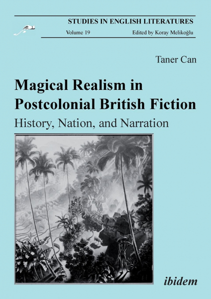 MAGICAL REALISM IN POSTCOLONIAL BRITISH FICTION