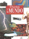 EL HOMBRE Y SU MUNDO