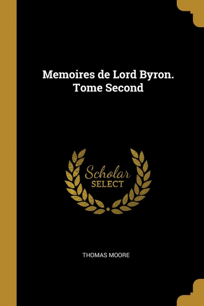 MEMOIRES DE LORD BYRON. TOME SECOND