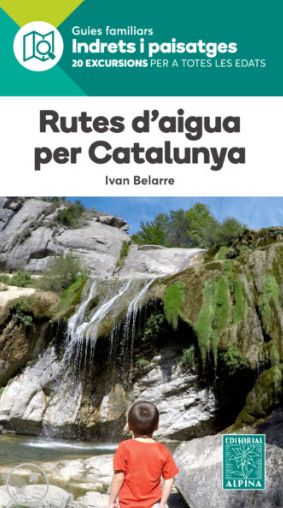 RUTES D'AIGUA PER CATALUNYA- INDRETS I PAISATGES