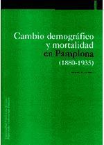 CAMBIO DEMOGRÁFICO Y MORTALIDAD EN PAMPLONA (1880-1935)