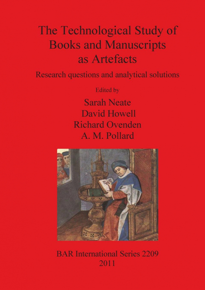 THE TECHNOLOGICAL STUDY OF BOOKS AND MANUSCRIPTS AS ARTEFACTS