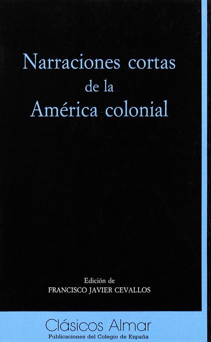 NARRACIONES CORTAS DE LA AMÉRICA COLONIAL
