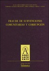FRAUDE DE SUBVENCIONES COMUNITARIAS Y CORRUPCIÓN (T.1)