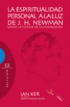 LA ESPIRITUALIDAD PERSONAL A LA LUZ DE J. H. NEWMAN: SANAR LA HERIDA D