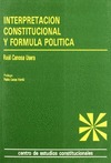 INTERPRETACIÓN CONSTITUCIONAL Y FÓRMULA POLÍTICA.