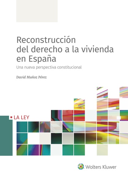 RECONSTRUCCIÓN DEL DERECHO A LA VIVIENDA EN ESPAÑA