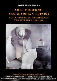 ARTE MODERNO, VANGUARDIA Y ESTADO : LA SOCIEDAD DE ARTISTAS IBÉRICOS Y LA REPÚBLICA (1931-1936)