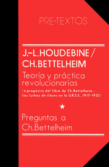 TEORÍA Y PRÁCTICA REVOLUCIONARIAS / PREGUNTAS A CH. BETTELHEIM