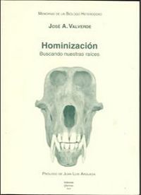 MEMORIAS DE UN BIÓLOGO HETERODOXO. TOMO V. HOMINIZACIÓN: BUSCANDO NUESTRAS RAÍCE.