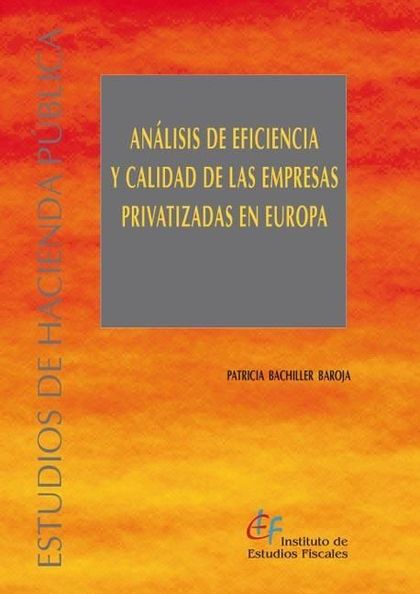 ANÁLISIS DE EFICIENCIA Y CALIDAD DE LAS EMPRESAS PRIVATIZADAS EN EUROPA