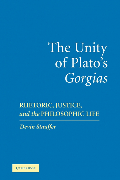 THE UNITY OF PLATO'S 'GORGIAS'