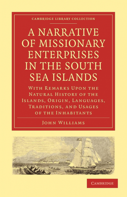 A NARRATIVE OF MISSIONARY ENTERPRISES IN THE SOUTH SEA ISLANDS