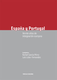 ESPAÑA Y PORTUGAL, VEINTE AÑOS DE INTEGRACIÓN EUROPEA