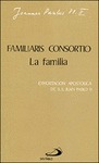 FAMILIARIS CONSORTIO. LA FAMILIA