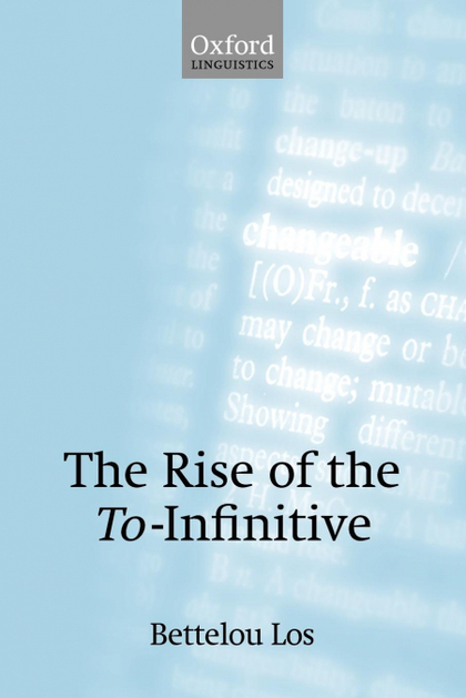 THE RISE OF THE TO-INFINITIVE