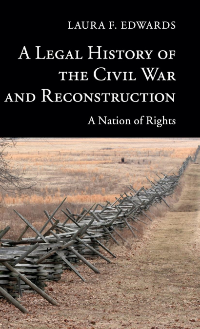 A LEGAL HISTORY OF THE CIVIL WAR AND             RECONSTRUCTION
