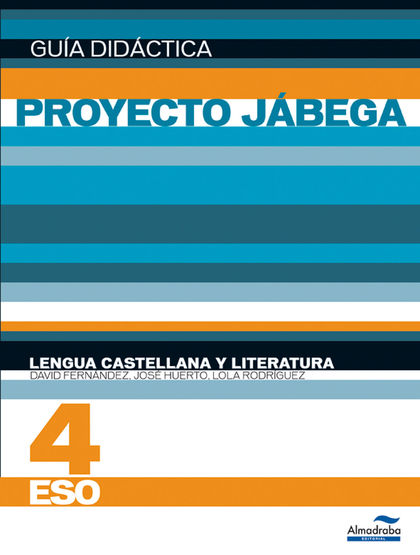 LENGUA CASTELLANA Y LITERATURA 3º ESO. GUÍA DIDÁCTICA (PROYECTO JÁBEGA)