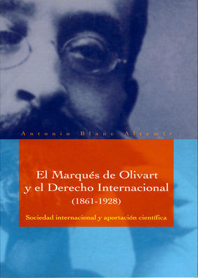 EL MARQUÉS DE OLIVART Y EL DERECHO INTERNACIONAL (1861-1928).