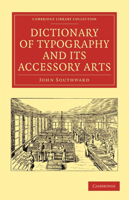 DICTIONARY OF TYPOGRAPHY AND ITS ACCESSORY ARTS