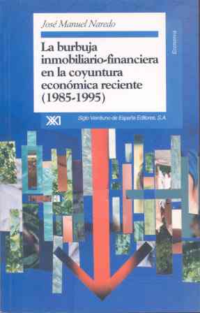 LA BURBUJA INMOBILIARIO-FINANCIERA EN LA COYUNTURA ECONÓMICA RECIENTE, (1985-199
