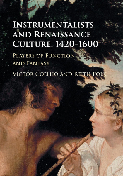INSTRUMENTALISTS AND RENAISSANCE CULTURE,             1420-1600