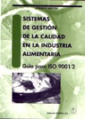 SISTEMAS DE GESTIÓN DE LA CALIDAD EN LA INDUSTRIA ALIMENTARIA. GUÍA ISO