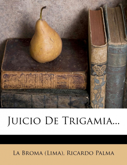 JUICIO DE TRIGAMIA...