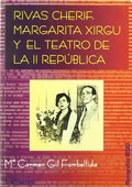 RIVAS CHERIF, MARGARITA XIRGU Y EL TEATRO DE LA II REPÚBLICA