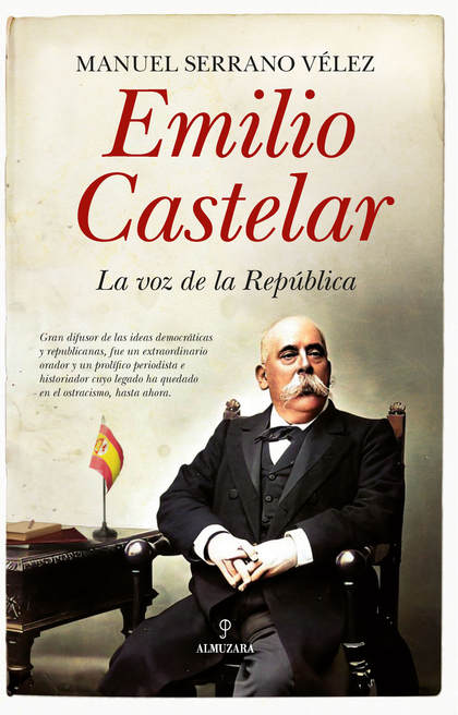 EMILIO CASTELAR. LA VOZ DE LA REPÚBLICA