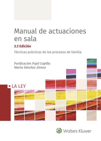 MANUAL DE ACTUACIONES EN SALA. TÉCNICAS PRÁCTICAS DE LOS PROCESOS DE FAMILIA (3..