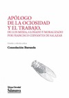 APÓLOGO DE LA OCIOSIDAD Y EL TRABAJO, DE LUIS MEXÍA, GLOSADO Y MORALIZADO POR FR