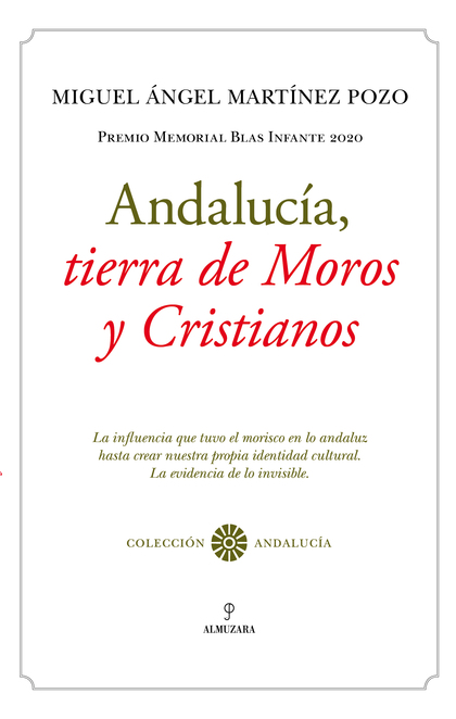 ANDALUCÍA, TIERRA DE MOROS Y CRISTIANOS.